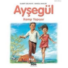Ayşegül 26 - Kamp Yapıyor - Gilbert Delahaye; Marcel Marlier
