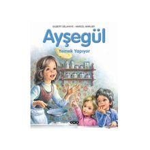 AYŞEGÜL 8 YEMEK YAPIYOR - GILBERT DELAHAYE;MARCEL MARLIER