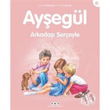 AYŞEGÜL ARKADAŞI SERÇEYLE - GILBERT DELAHAYE;MARCEL MARLIER
