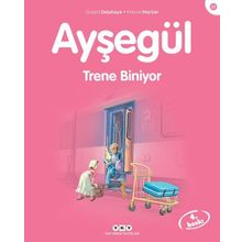 AYŞEGÜL TRENE BINIYOR - GILBERT DELAHAYE;MARCEL MARLIER