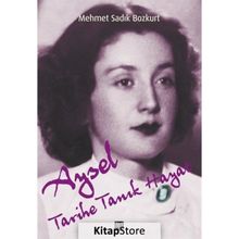 Aysel Tarihe Tanık Hayat - Mehmet Sadık Bozkurt