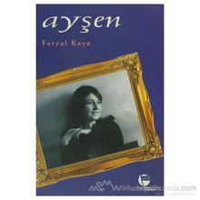 AYŞEN - FERYAL KAYA