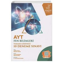 AYT Fen Bilimleri Tamamı Çözümlü 10'lu Deneme Sınavı - Yazıt Yayınları