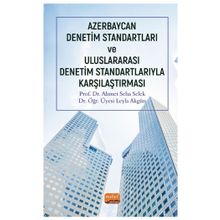 Azerbaycan Denetim Standartları ve Uluslararası Denetim Standartlarıyla Karşılaştırması - Ahmet Seha Selek