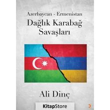 Azerbaycan-Ermenistan Dağlık Karabağ Savaşları - Ali Dinç