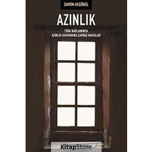 AZINLIK TÜRK BAĞLAMINDA AZINLIK KAVRAMINA ÇAPRAZ BAKIŞLAR - SAMIM AKGÖNÜL
