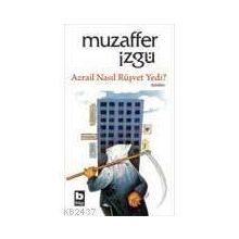 Azrail Nasıl Rüşvet Yedi - Muzaffer İzgü