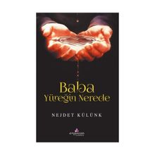 Baba Yüreğin Nerede - Nejdet Külünk