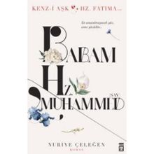 Babam Hz. Muhammed s.a.v. - Nuriye Çeleğen