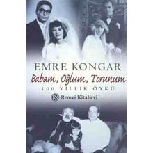 BABAM OĞLUM TORUNUM - EMRE KONGAR