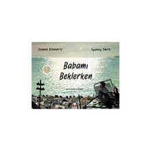 Babamı Beklerken - Joanne Schwartz Sydney Smith - Kırmızı Kedi Yayınları