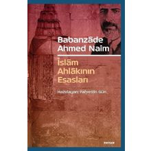 Babanzade Ahmed Naim İslam Ahlakının Esasları - Fahrettin Gün