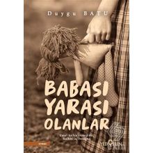 Babası Yarası Olanlar- Duygu Batu