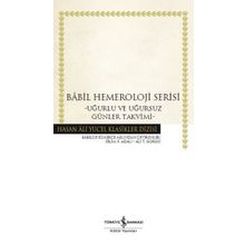 Babil Hemeroloji Serisi - Uğurlu ve Uğursuz Günler Takvimi - Kolektif