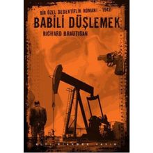 Babili Düşlemek - Bir Özel Dedektiflik Romanı 1942 - Richard Brautigan