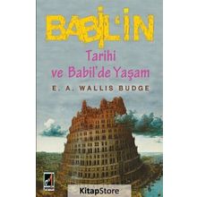 Babil’in Tarihi ve Babil’de Yaşam - E. A. Wallis Budge