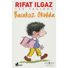 BACAKSIZ OKULDA - RIFAT ILGAZ