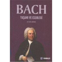 Bach Yaşamı ve Eserleri - Aydın Büke