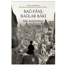 Bağ Fani, Bağlar Baki - Şule Anıl Sonkaya
