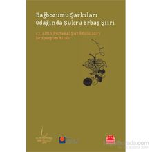 Bağbozumu Şarkıları Odağında Şükrü Erbaş Şiiri - Mustafa Koç Şehmus Ay