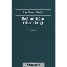 Bağımlılığın Diyalektiği - Ruy Mauro Marini