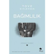 Bağımlılık - Tove Ditlevsen
