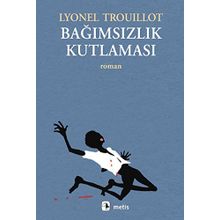 BAĞIMSIZLIK KUTLAMASI - LYONEL TROUILLOT