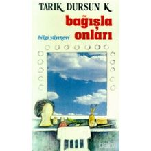 Bağışla Onları - Tarık Dursun Kakınç