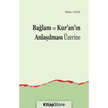 Bağlam Ve Kuranın Anlaşılması Üzerine - Nihat Uzun