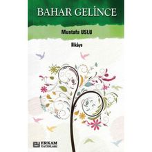 Bahar Gelince Mustafa Uslu
