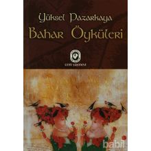 Bahar Öyküleri - Yüksel Pazarkaya