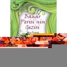 BAHAR PERISI´NIN GEZISI - NUR ICOZU