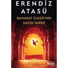 Baharat Ülkesi’nin Hazin Tarihi - Erendiz Atasü