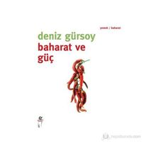 Baharat ve Güç - Deniz Gürsoy