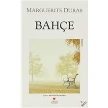 BAHÇE - MARGUERITE DURAS