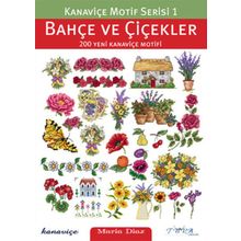 Bahçe ve Çiçekler 200 Yeni Kanaviçe Motifi : Kanaviçe Motif Serisi 1 - Maria Diaz