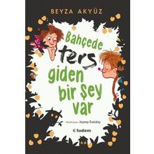 Bahçede Ters Giden Bir Şey Var - Beyza Akyüz