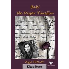 Bak! Ne Diyor Yüreğin - Ayşe Polat
