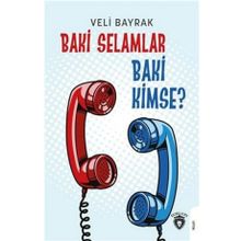 Baki Selamlar Baki Kimse? - Veli Bayrak