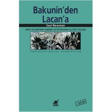 BAKUNIN'DEN LACAN'A ANTI-OTORITERYANIZM VE İKTİDARIN ALTÜST OLUŞU - SAUL NEWMAN