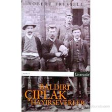 Baldırı Çıplak Hayırseverler - Robert Tressell