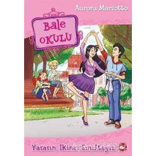 Bale Okulu 11 - Yaşasın İkinci Sınıftayız - Aurora Marsotto