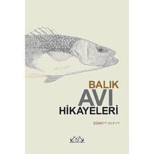 BALIK AVI HIKAYELERI - CÜNEYT ALPAY