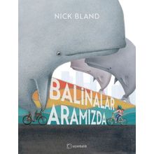 Balinalar Aramızda - Nick Bland