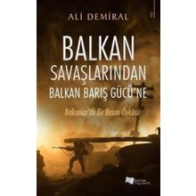 Balkan Savaşlarından Balkan Barış Gücü’ne - Ali Demiral - Karina Yayınevi