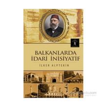 Balkanlarda İdari İnisiyatif - İlker Alptekin