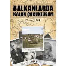 Balkanlarda Kalan Çocukluğum - Cevat Çırak
