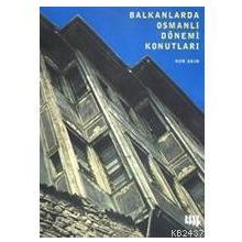BALKANLARDA OSMANLI DÖNEMİ KONUTLARI (CILTLI) - NUR AKIN