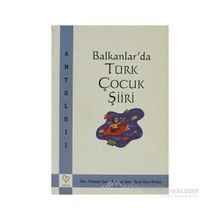BALKANLARDA TÜRK ÇOCUK ŞİİRİ - MUSTAFA İSEN, REYHAN İSEN, AYŞE ESRA KİREÇÇİ
