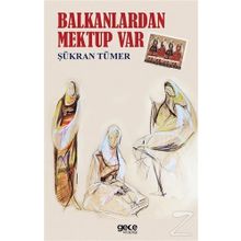 Balkanlardan Mektup Var - Şükran Tümer